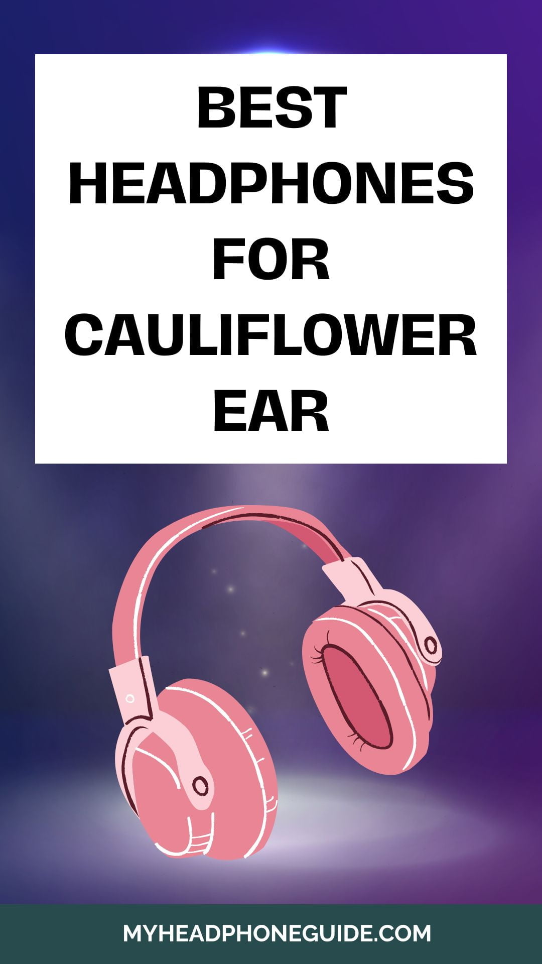 Best Headphones For Cauliflower Ear
