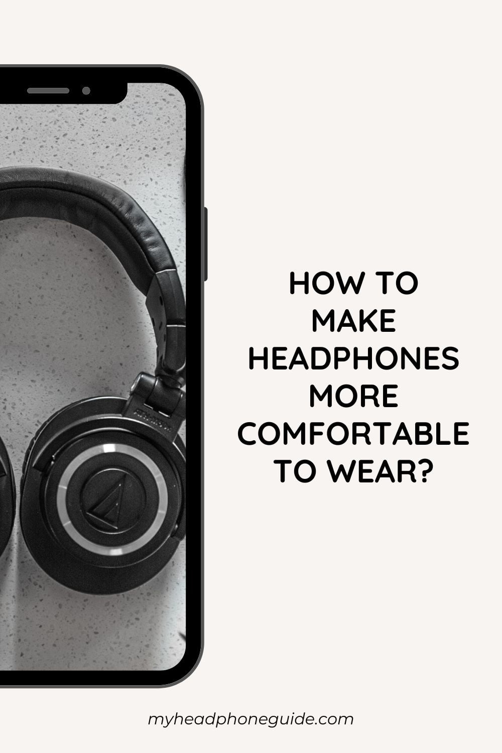 How to make Headphones more comfortable to wear?