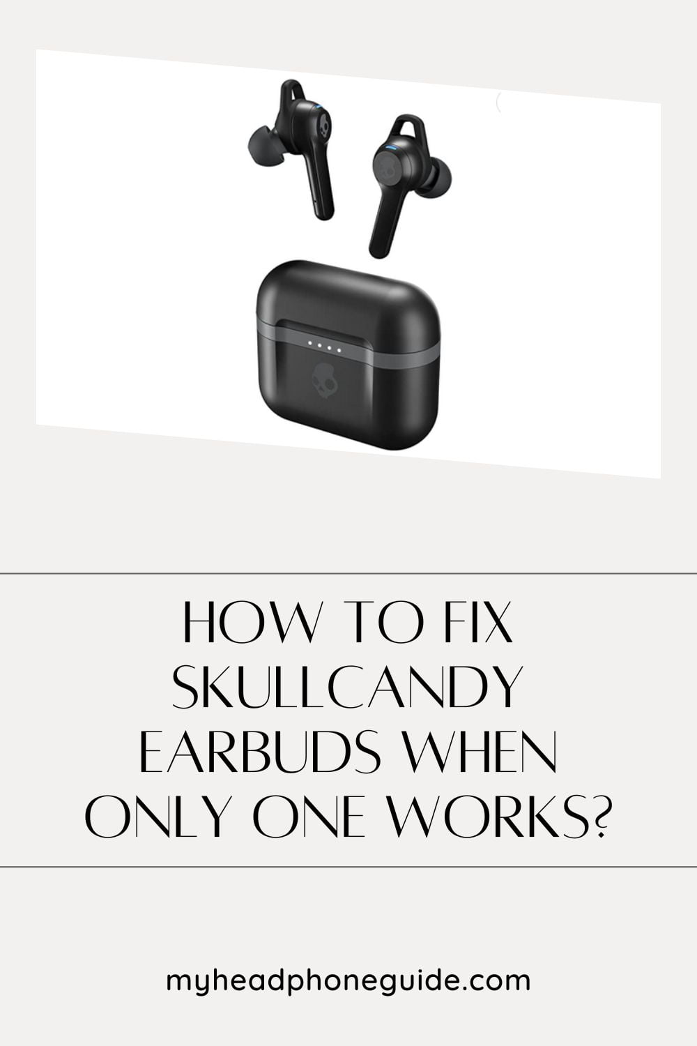 How To Fix Skullcandy Earbuds When Only One Works