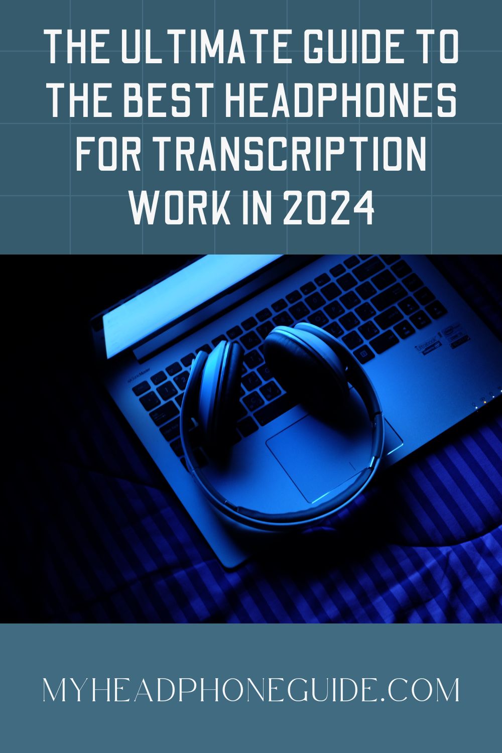 Best Headphones for Transcription Work in 2024