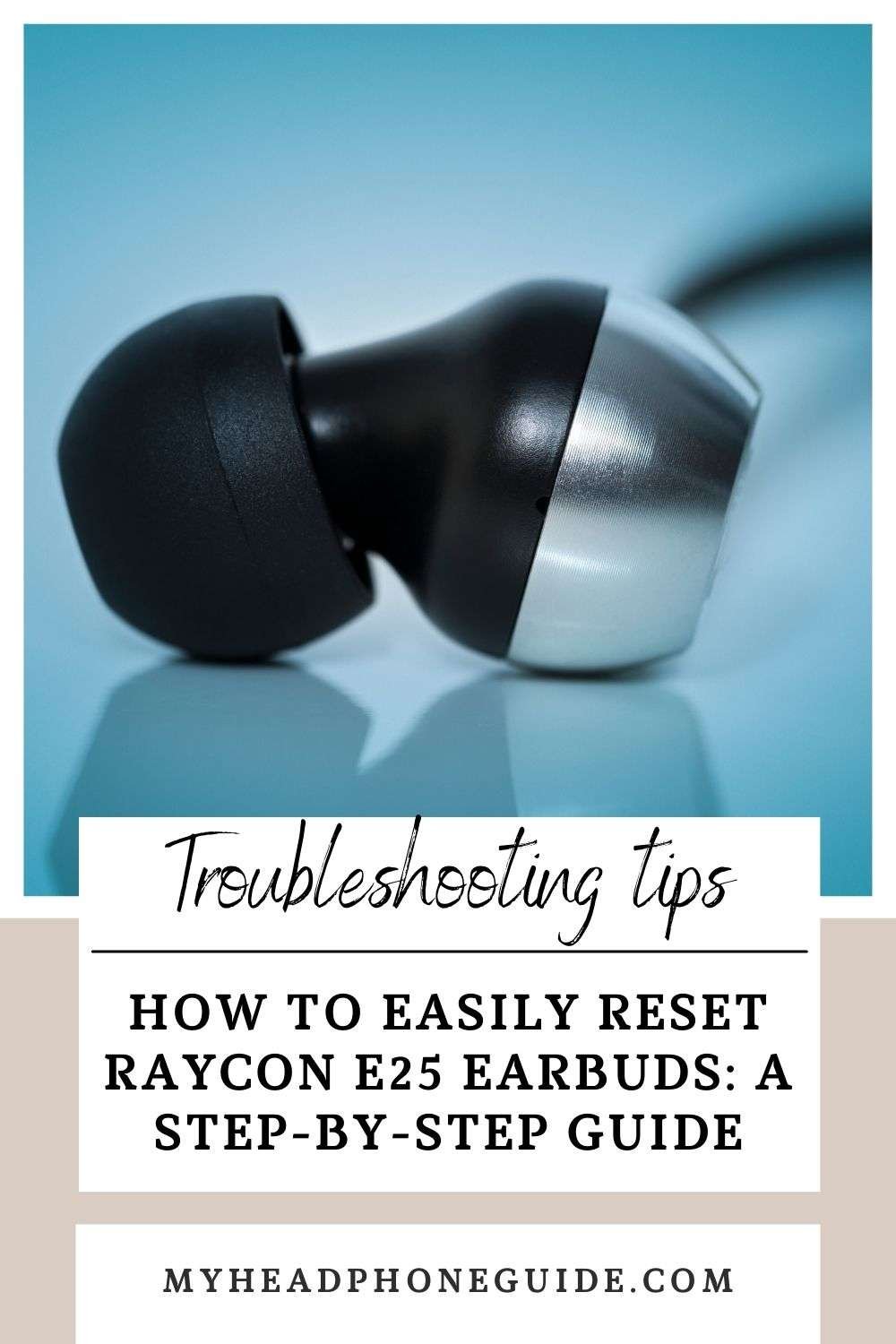 How to Easily Reset Raycon E25 Earbuds