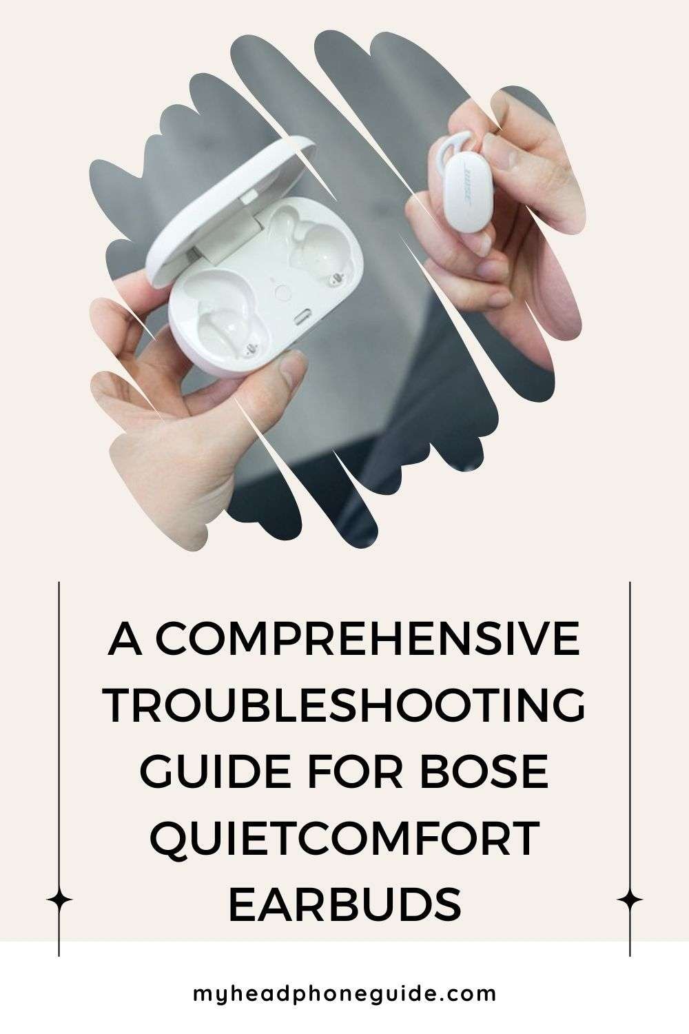 A Comprehensive Troubleshooting Guide for Bose QuietComfort Earbuds