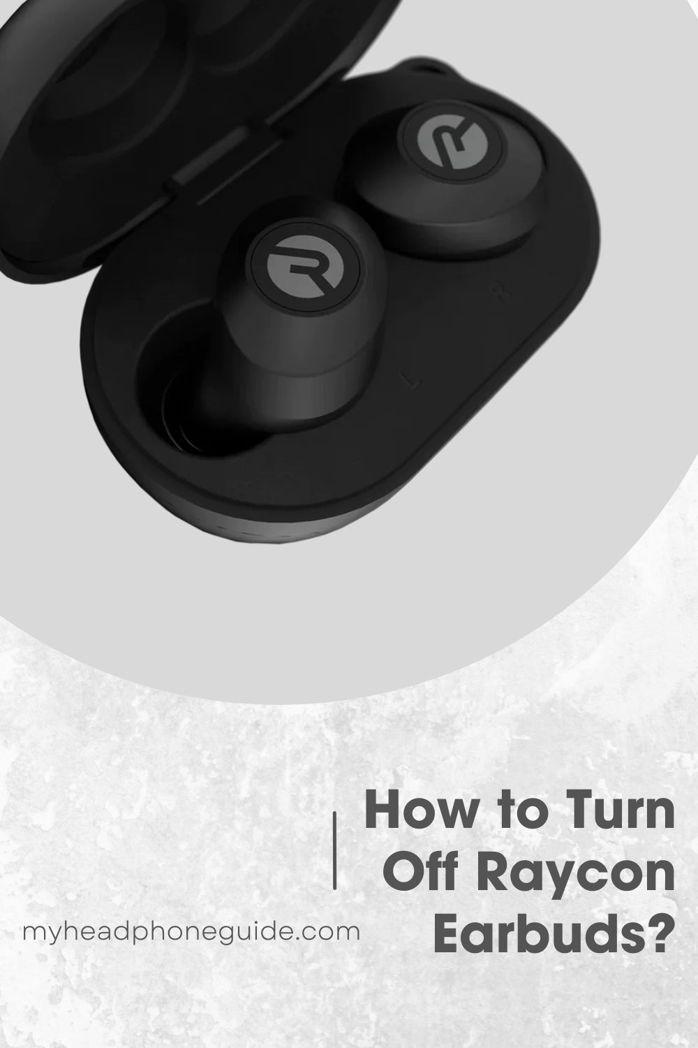 How to Turn Off Raycon Earbuds?
